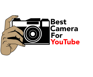 Best Camera For YouTube